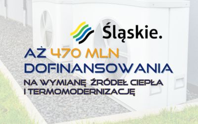 OGROMNE DOFINANSOWANIA NA ŚLĄSKU – aż 470 mln na wymianę źródeł ciepła i termomodernizację budynków !!!